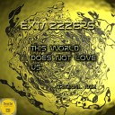 Extazzzers - This World Does Not Love Us Original Mix