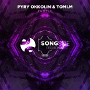 Pyry Okkolin Tomi M - Purple Original Mix