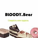 Bloody Bear - Сладость или гадость