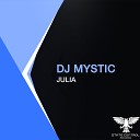 DJ Mystic - Julia Original Mix