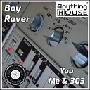 Boy Raver - You Me 303 Lo Fi Mix Radio Edit