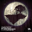 Ahmed Helmy feat Love Dimension - Follow Your Heart Ahmed Romel Remix