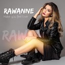 Rawanne - Make You Feel Love Original Mix