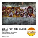 Jelly For The Babies - Ethnica Nightbob Remix