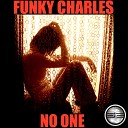 Funky Charles - No One Original Mix