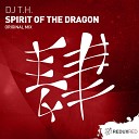 DJ T H - Spirit Of The Dragon Original Mix