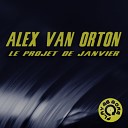 Alex Van Orton - Le Projet De Janvier Original Mix