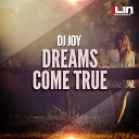 DJ Joy - Dreams Come True Original Mix