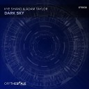 Kye Shand Adam Taylor - Dark Sky Original Mix