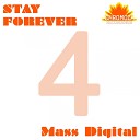Mass Digital - Stay Forever Original Mix