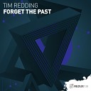 Tim Redding - Forget The Past Original Mix