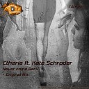 Etheria feat Kate Schroder - Never Come Back Original Mix