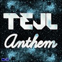 Tejl - Anthem Original Mix