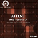 At Fens - Love The Music Original Mix