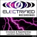 Criostasis Hypothermiac - Laserblast Noizy Boy Remix