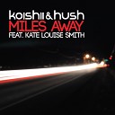 Koishii and Hush feat Kate Lo - Miles Away Harmonic Agenda Re
