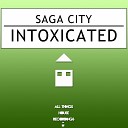 Saga City - Intoxicated Original Mix