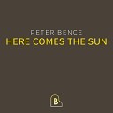 Peter Bence - Here Comes the Sun