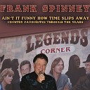 FRANK SPINNEY - Have I Told You Lately That I Love You