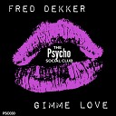 Fred Dekker - Gimme Love Original Mix