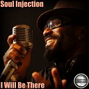 Soul Injection - I Will Be There Original Mix
