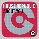 House Republic - About You