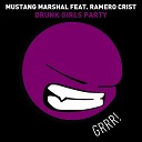 Mustang Marshal feat Ramero Crist - Drunk Girls Party
