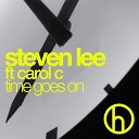 Steven Lee feat Carol C - Time Goes On Radio Edit