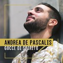 Andrea De Pascalis - Gocce di spirito
