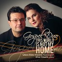 Gospel Duo - This World Is Not My Home
