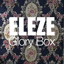 Eleze - Glory Box Ryan Riback Remix