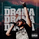DR4MA - T Town