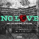 JMC feat AV Allure Vic Santoro - No Love