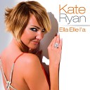 Kate Ryan vs France Gall - Ella Elle L a Bodybangers Remix