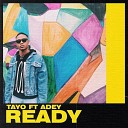 Tayo feat Adey - Ready