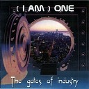 I Am One - The Gates Of Indistry Part 2 The Ship Of Re