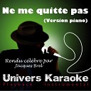 Univers Karaok - Ne me quitte pas Version piano Rendu c l bre par Jacques Brel Version…