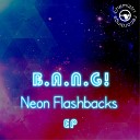 B A N G - Neon Sun Original Mix