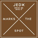 Jedx - Drive Me Into It Original Mix