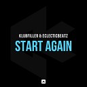 Klubfiller Eclecticbeatz - Start Again Original Mix
