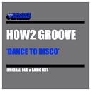 How2 Groove - Dance To Disco Dub Mix