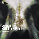Kai Kohara - Kill The Bitch Original Mix
