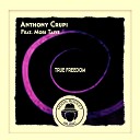 Anthony Crupi feat Mori Taiye - True Freedom Original Mix