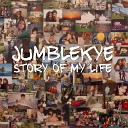 Jumblekye - Story Of My Life