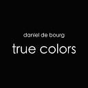 Daniel De Bourg - TRUE COLORS