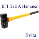 Evita - If I Had A Hammer