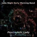 Late Night Early Morning Band - Good Together LP Mix