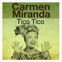 Carmen Miranda - Mama Eu Quero