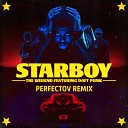 The Weeknd feat Daft Punk - Starboy Perfectov Remix