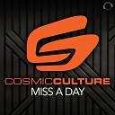 Cosmic Culture - Miss a Day Original Edit
